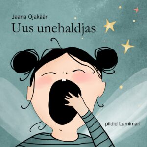 Uus raamat on ilmunud, saage tuttavaks: "Uus unehaldjas" Uus unehaldjas
